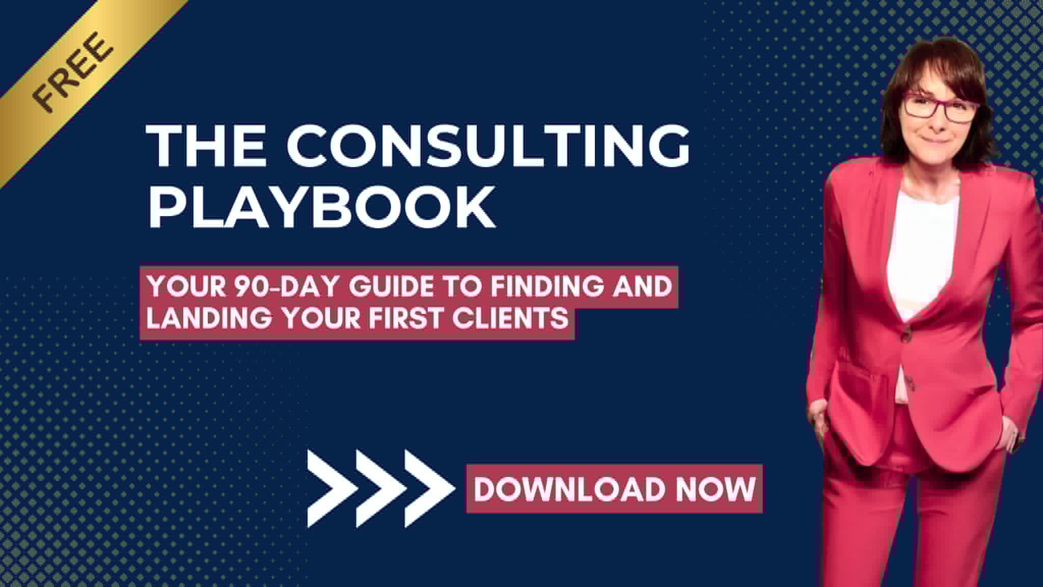 The Consulting Playbook – Your 90-day guide to finding and landing your first clients. Free download.